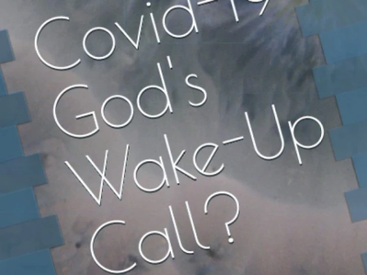 Covid-19 God's Wake-Up Call?