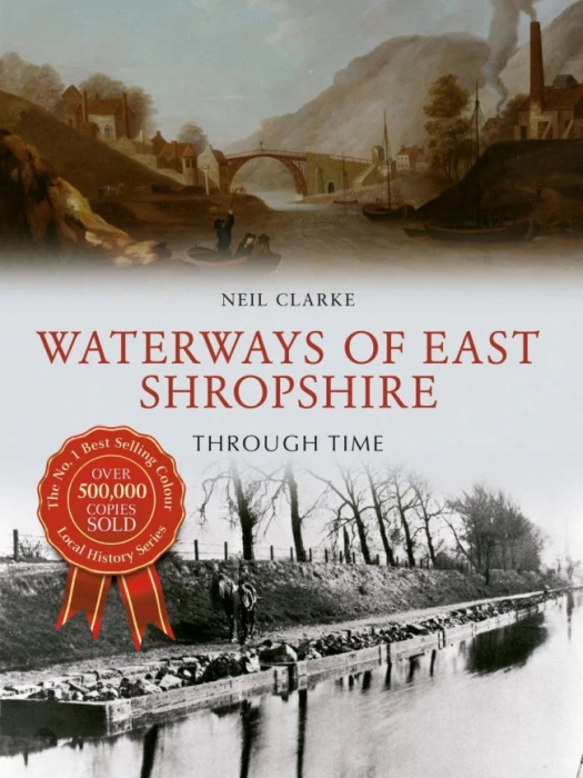 Waterways of East Shropshire Through Time