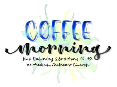Coffee morning – April 23rd 2022